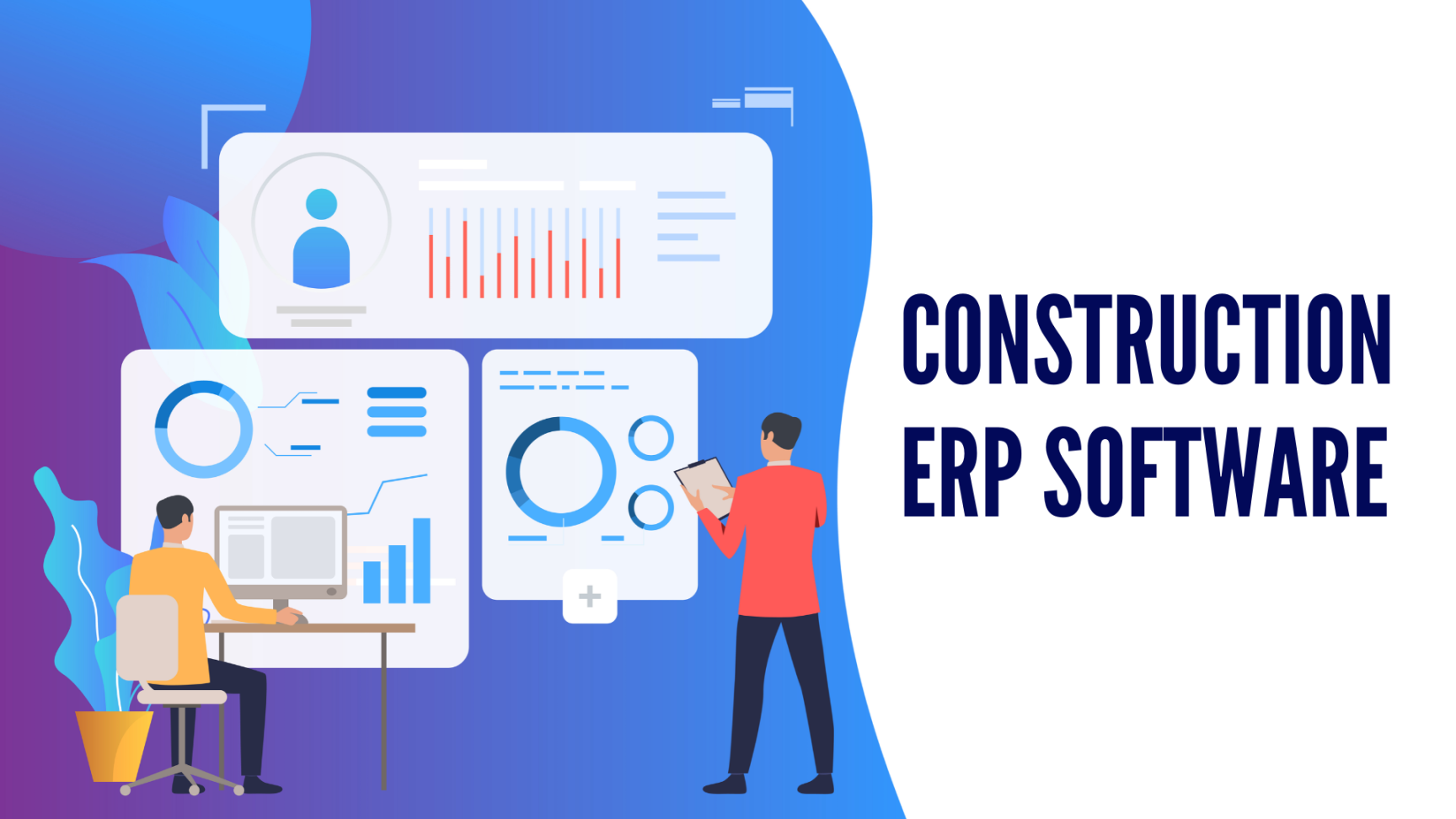 Construction ERP Software: How it Could Benefit your Business